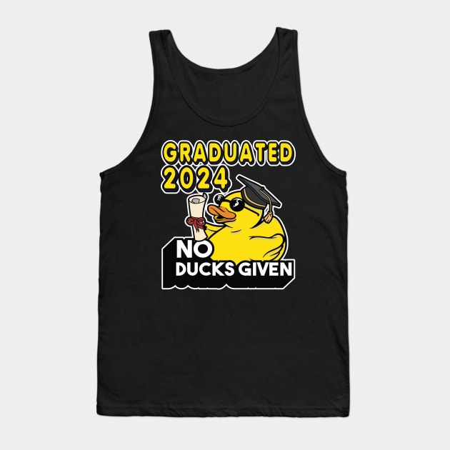 No Ducks Given - Graduated 2024 Graduation Tank Top by RuftupDesigns